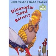 Dinozorlar Nasıl Barışır? - Jane Yolen