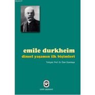 DINSEL YAŞAMIN İLK BİÇİMLERİ - EMILE DURKHEIM