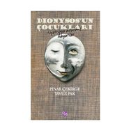 Dionysos’un Çocukları - Pınar Çekirge Yavuz Pak