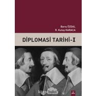 Diplomasi Tarihi 1 - Barış Özdal R. Kutay Karaca