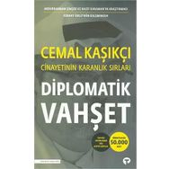 Diplomatik Vahşet - Cemal Kaşıkçı Cinayetinin Karanlık Sırları - Ferhat Ünlü