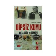 DIPSIZ KUYU ORTA DOĞU VE TÜRKİYE - TUNCER TOPUR