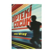 DIPTEKI ÇOCUK - JOHN WRAY