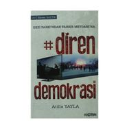 DIREN DEMOKRASI - ATILLA YAYLA