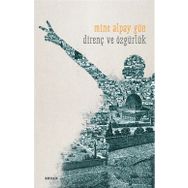 Direnç ve Özgürlük - Mine Alpay Gün