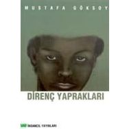 DİRENÇ YAPRAKLARI - MUSTAFA GÖKSOY
