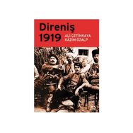 DİRENİŞ 1919 - ALI ÇETİNKAYA; KAZIM ÖZALP