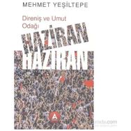 Direniş ve Umut Odağı Haziran Haziran - Mehmet Yeşiltepe