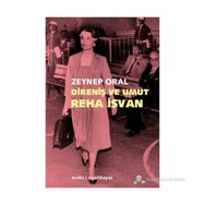 DIRENIŞ VE UMUT: REHA İSVAN - ZEYNEP ORAL