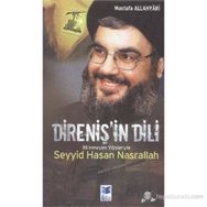 DİRENİŞ'İN DILI BILINMEYEN YÖNLERİYLE SEYYID HASAN NASRALLAH - MUSTAFA ALLAHYARI