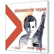 Direnmektir Yaşam - Mehmet Bardakçı