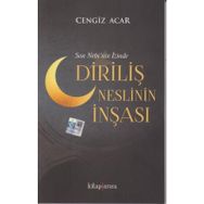 Diriliş Neslinin İnşası Son Nebi'nin İzinde - Cengiz Acar