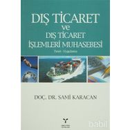 DIŞ TICARET VE DIŞ TICARET İŞLEMLERİ MUHASEBESI - TEORI UYGULAMA - SAMI KARACAN