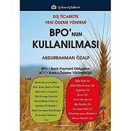 Dış Ticarette Yeni Ödeme Yöntemi BPO’nun Kullanılması - Abdurrahman Özalp