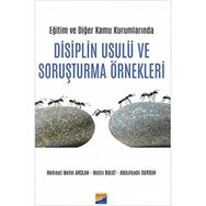 Disiplin Usulü ve Soruşturma Örnekleri: Eğitim ve Diğer Kamu Kurumlarında
