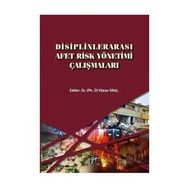 Disiplinlerarası Afet Risk Yönetimi Çalışmaları - Vildan Oral
