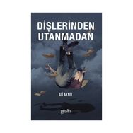 Dişlerinden Utanmadan - Ali Akyol