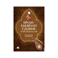 Divan Edebiyatı Üzerine Tartışmalar - Mehmet Kahraman