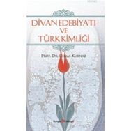 DIVAN EDEBİYATI VE TÜRK KİMLİĞİ - CEMAL KURNAZ
