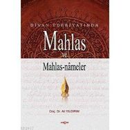 DIVAN EDEBİYATINDA MAHLAS VE MAHLAS NAMELER - ALI YILDIRIM