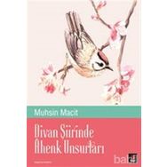 Divan Şiirinde Âhenk Unsurları - Muhsin Macit