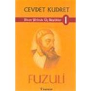 DIVAN ŞİİRİNDE ÜÇ BÜYÜKLER 1 FUZULI - CEVDET KUDRET