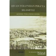 DIVAN YOLU´NDAN PERA´YA SELÂMETLE - KAYAHAN M. ÖZGÜL