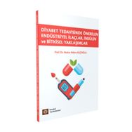 Diyabet Tedavisinde Önerilen Endüstriyel İlaçlar İnsülin ve Bitkisel Yaklaşımlar - İstanbul Tıp Kitabevi