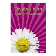 DIYABETLIYIM: SAĞLIKLI YAŞIYORUM - ŞEBNEM GÜNEYMEN