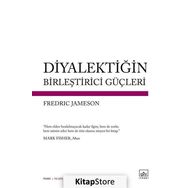 Diyalektiğin Birleştirici Güçleri - Fredric Jameson