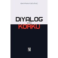 DIYALOG VE KORKU - BAYRAM SEVİNÇ