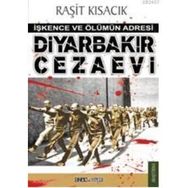 DİYARBAKIR CEZAEVI İŞKENCE VE ÖLÜMÜN ADRESI - RAŞİT KISACIK