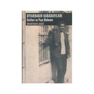 DIYARBAKIR KABADAYILARI DELILERI VE PIŞO MEHEME - MUSTAFA GAZI