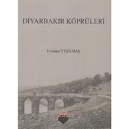 Diyarbakır Köprüleri - Evindar Yeşilbaş