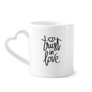Dıythinker 12 oz Trust İn Love Alıntı Seramik Kalp Saplı Seramik Kupa