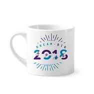 Dıythinker 170 ml Beyaz 2018 Year Dream Big Happy New Year Mini Kahve Seramik Kupa