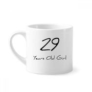 Dıythinker 170 ml Beyaz 29 yaş Kız Yaş Mini Kahve Seramik Kupa