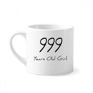 Dıythinker 170 ml Beyaz 999 yaş Kız Yaş Mini Kahve Seramik Kupa