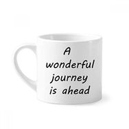 Dıythinker 170 ml Beyaz A Wenderful Journey Is Ahead Mini Kahve Seramik Kupa
