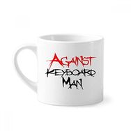 Dıythinker 170 ml Beyaz Against Keyboard Man Mini Kahve Seramik Kupa