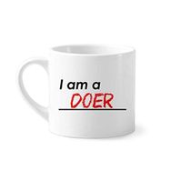 Dıythinker 170 ml Beyaz Alıntı I Am A Doer Kahve Seramik Kupa