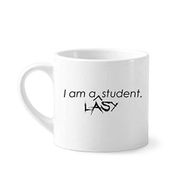 Dıythinker 170 ml Beyaz Alıntı I Am A Lasy Öğrenci Kahve Seramik Kupa