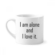 Dıythinker 170 ml Beyaz Alıntı I Love My Loneliness Mini Kahve Seramik Kupa