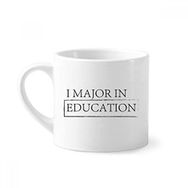 Dıythinker 170 ml Beyaz Alıntı I Major In Education Mini Kahve Seramik Kupa