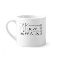 Dıythinker 170 ml Beyaz Alıntı I Never Walk Backwards Mini Kahve Seramik Kupa