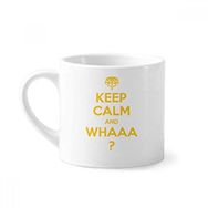 Dıythinker 170 ml Beyaz Alıntı Keep Calm And WHAAA Sarı Mini Kahve Seramik Kupa