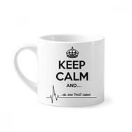 Dıythinker 170 ml Beyaz Alıntı Keep Calm Siyah Komik Mini Kahve Seramik Kupa