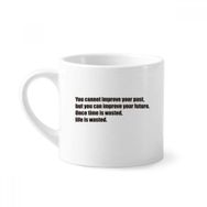 Dıythinker 170 ml Beyaz Alıntı Once Time Is Wasted Life Is Wasted Mini Kahve Seramik Kupa