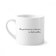 Dıythinker 170 ml Beyaz Alıntı The Good Seaman Is Known In Bad Weather Mini Kahve Seramik Kupa