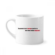 Dıythinker 170 ml Beyaz Alıntı The Greatest Test Is To Bear Defeat Mini Kahve Seramik Kupa